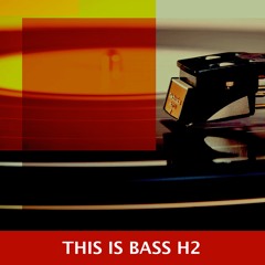 This Is Bass H2