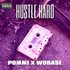 POMMI X WOBASE - HUSTLE HARD