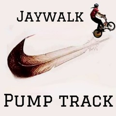 Pump Track - Jaywalk Prod. Absymal Wizard
