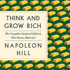 READ EPUB 💚 Think and Grow Rich: The Complete Original Edition Plus Bonus Material: