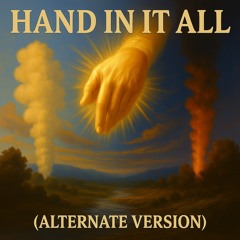 Hand in it All (Alternate Version)