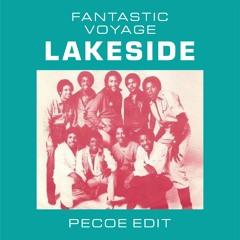 Lakeside - Fantastic Voyage (Pecoe Edit)