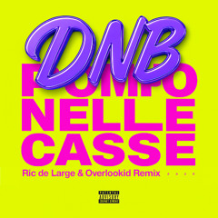 Pompo Nelle Casse (Ric de Large & Overlookid DnB Remix)