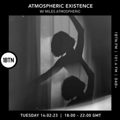 Atmospheric Existence with Miles Atmospheric - 21.02.2023