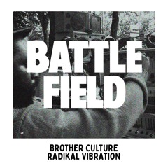 Brother Culture & Radikal Vibration - Battlefield (Sound System Mix) [Evidence Music]