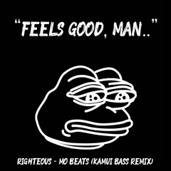 Righteous - Mo Beats (Kamui Bass remix)