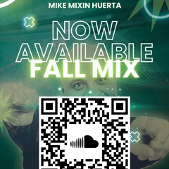 MIKE MIXIN HUERTA - FALL MIX.mp3