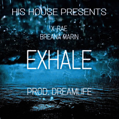 Exhale (Feat. Breana Marin) (Prod. Dreamlife)