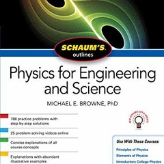 [Read] PDF EBOOK EPUB KINDLE Schaum's Outline of Physics for Engineering and Science,