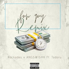 FUN GUY Remix - Rackades x ANGSWISHH Ft. Tadoru