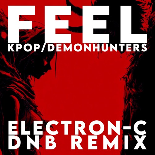 KPop Demon Hunters - Feel (Electron-C DNB Remix)