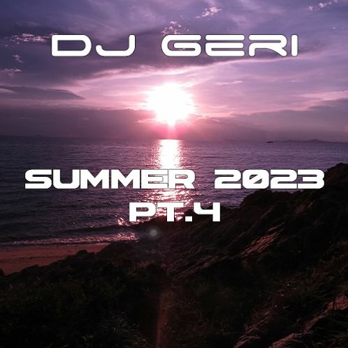 DJ Geri - Summer 2023 Pt.4