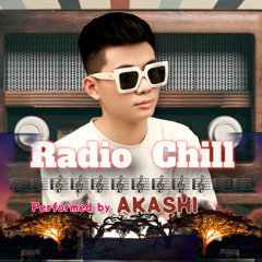 [𝙍𝘼𝘿𝙄𝙊 𝘾𝙃𝙄𝙇𝙇]#11 - AKASHI ON THE LAKKK