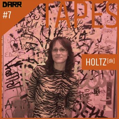 Darr Tapes #7: Holtz (dk)