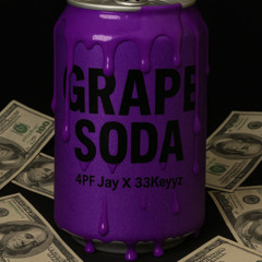 4PF Jay & 33Keyyz - Grape Soda