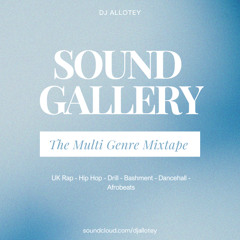 Sound Gallery The Multi Genre Mix 2025 UK Rap - Hip Hop - Drill - Bashment - Dancehall - Afrobeats