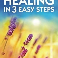 GET EPUB KINDLE PDF EBOOK Emotional Healing in 3 Easy Steps (The Kingdom of God Made
