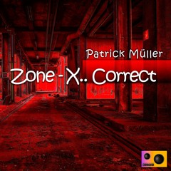 Patrick Müller - Zone - X.. Correct (Original Mix)