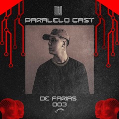 Paralelo Cast #003 - De Farias
