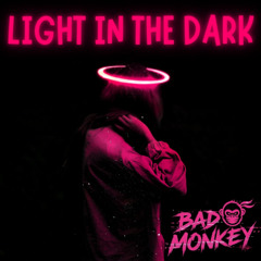 Light in the Dark-Bad Monkey(Club Version)