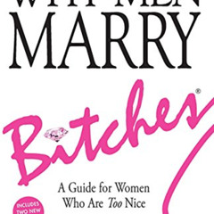 [DOWNLOAD] KINDLE 📮 WHY MEN MARRY BITCHES: Expanded New Edition - A Guide for Women