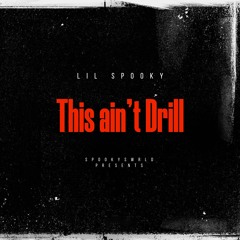 Lil Spooky - This Ain't Drill (Official Audio)