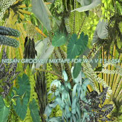 Nissan Groove – Mixtape For W Λ V E S 054