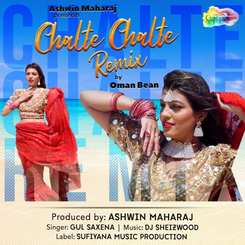 Chalte Chalte Remix - Gul Saxena, Oman Bean