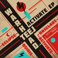 WARHEAD & TEEJ - ACTIVATE EP (OUT NOW)