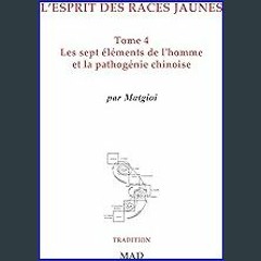 PDF ❤ Les sept éléments de l'homme et la pathogénie chinoise (L'esprit des races jaunes t. 4) (Fre