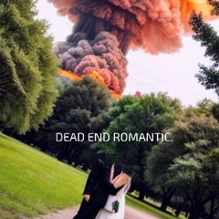 DEAD END ROMANTIC