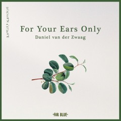 A Far Blue concept by Daniel van der Zwaag - 'For Your Ears Only'