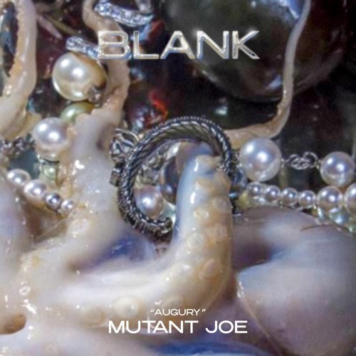 BLANK #5 - "AUGURY" BY MUTANT JOE