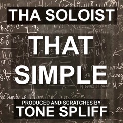 Tha Soloist - That Simple (prod & cuts by Tone Spliff)