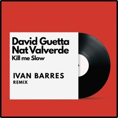 FREE David Guetta / Nat Valverde - Kill me slow (Barres reconstruction) No vocal