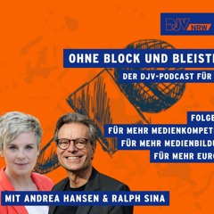 Folge 27 "Ohne Block und Bleistift": Mehr Medienkompetenz, mehr Medienbildung, mehr Europa!