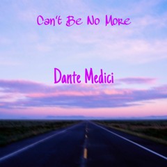 Can't Be No More