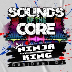 NINJA KING - Sounds Of The Core 6th Jan 2024