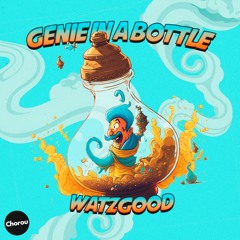 WATZGOOD - Genie In The Bottle (Extended Mix) [Chorou Records]