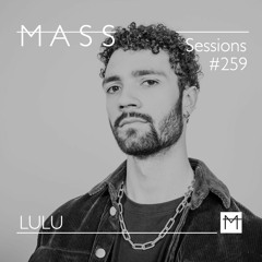 MASS Sessions #259 | LULU