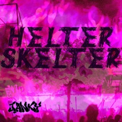 Janky - Helter Skelter (FREE DL)