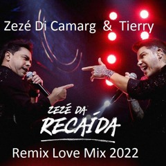 Zezé Da Recaída - Tierry Ft. Zezé Di Camargo(DVD AO VIVO)(DJ DUBAYY)Remix Love Mix 2022 Parte II