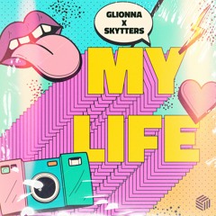 Glionna & Skytters - My Life