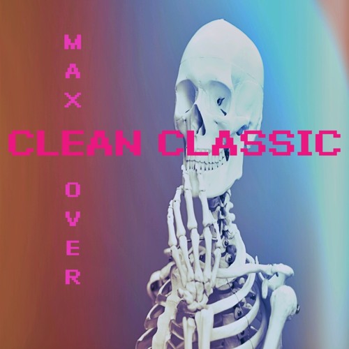 Stream Max Over | Listen to CLEAN CLASSIC playlist online for free on ...