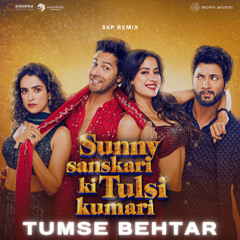 Tumse Behtar | Varun D, Janhvi K, Sanya M, Rohit S | Tanishk B, Arijit S, Manoj M | SSKTK | Remix