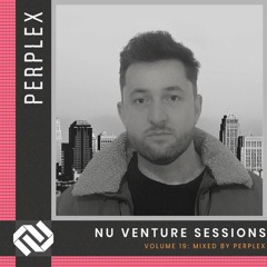 Nu Venture Sessions: Volume 19 - Mixed by Perplex [FREE DOWNLOAD!]
