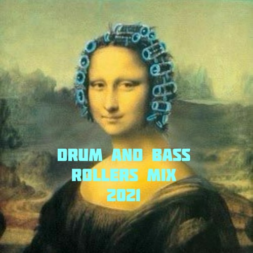 Drum and Bass Rollers Mix 2021
