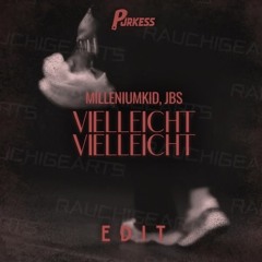 MielleniumKid X JBS - Vielleicht Vielleicht (Purkess Uptempo Edit)
