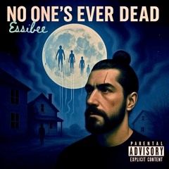 No-One’s Ever Dead