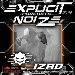 Explicit Noize Podcast 7.4 ft IZAD